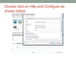 Double click on Http and Configure as
shown below
 