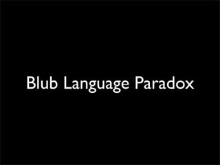 Blub Language Paradox
 
