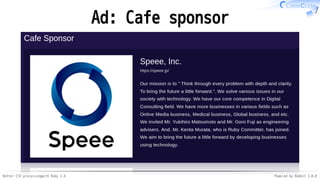 Better CSV processingwith Ruby 2.6 Powered by Rabbit 3.0.0
Ad: Cafe sponsor
 