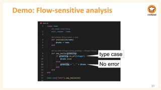 Demo: Flow-sensitive analysis
31
No error
type case
 