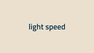 light speed
 
