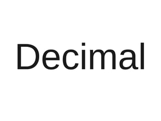 Decimal
 