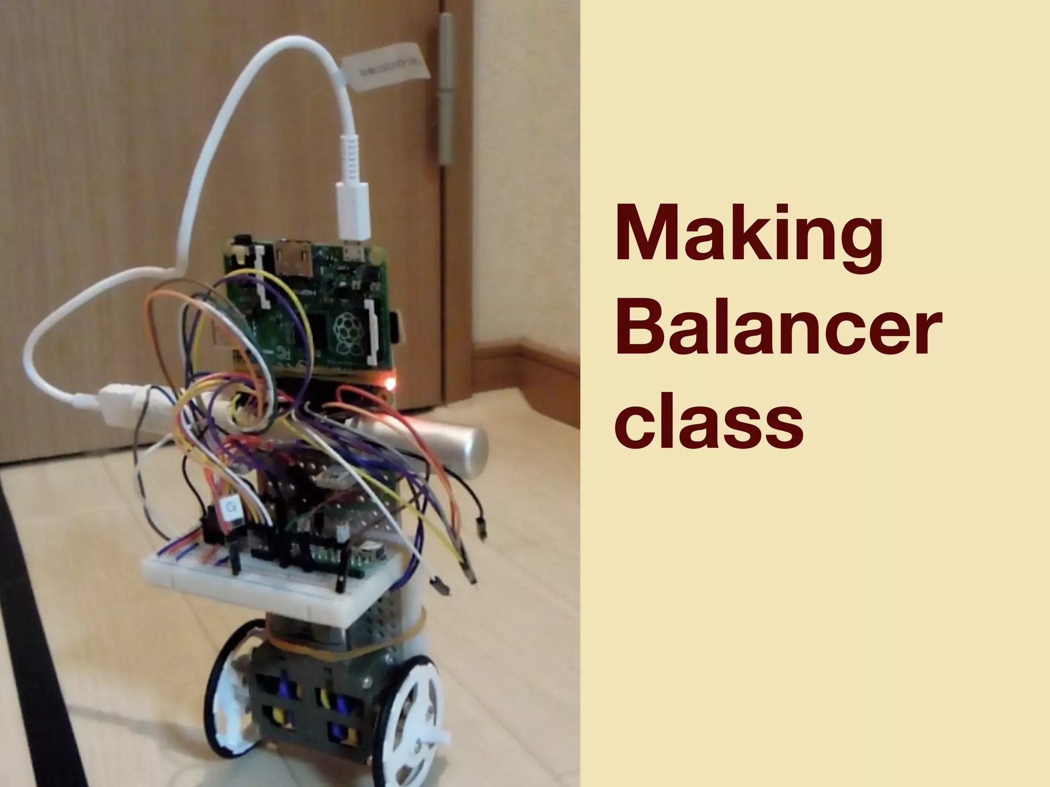 Making
Balancer
class
 