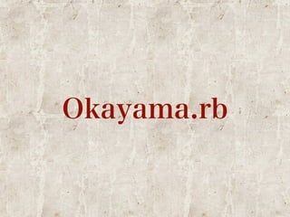 Okayama.rb 
 