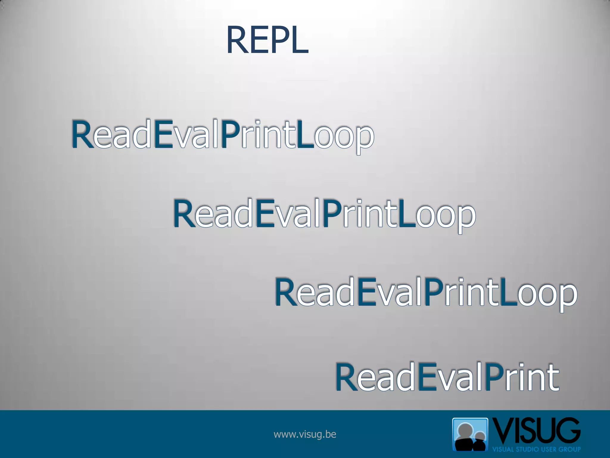 REPLReadEvalPrintLoopReadEvalPrintLoopReadEvalPrintLoopReadEvalPrint