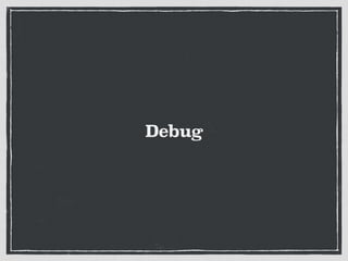 Debug
 