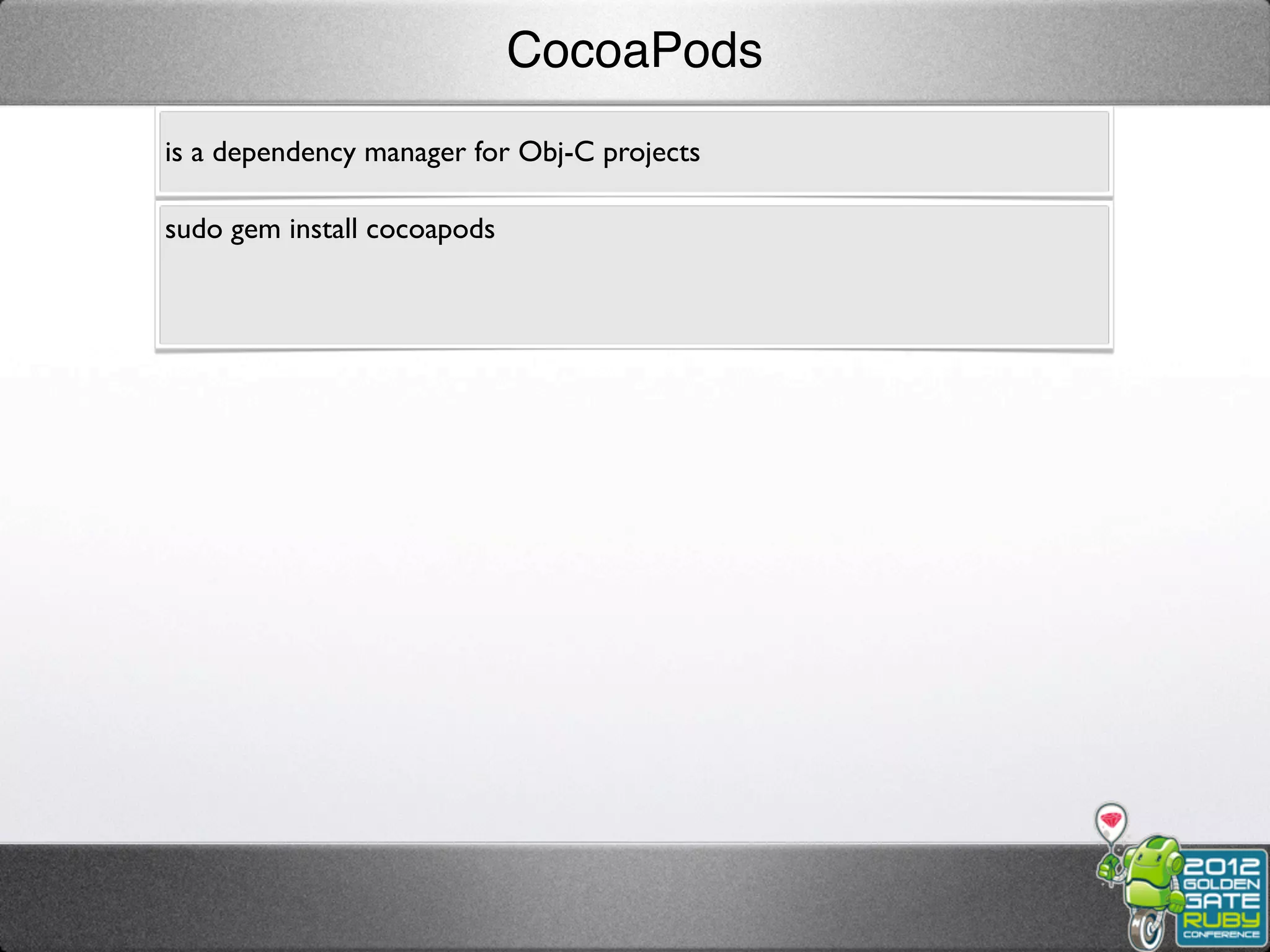 CocoaPods
is a dependency manager for Obj-C projects

sudo gem install cocoapods
 