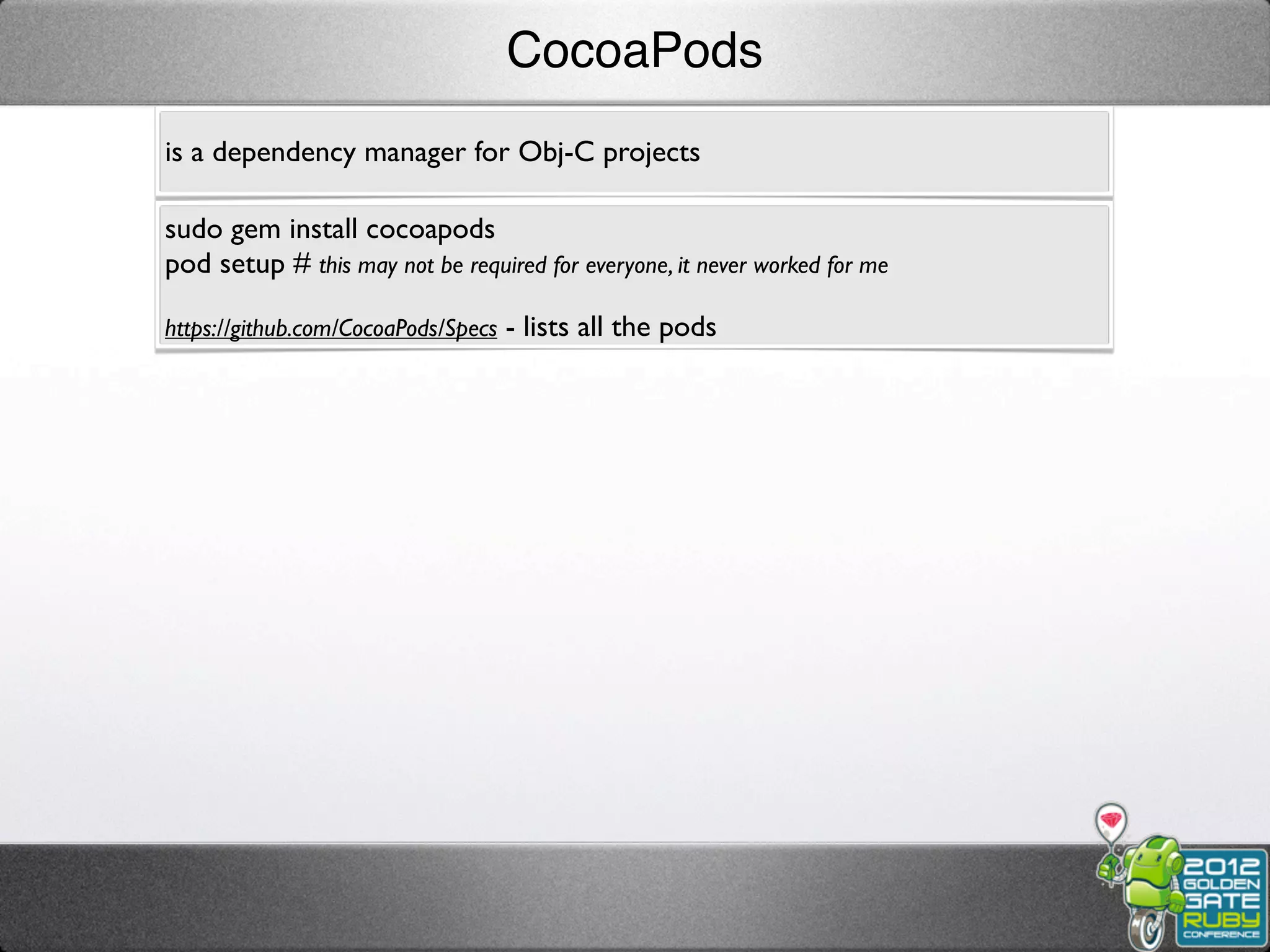 CocoaPods
is a dependency manager for Obj-C projects

sudo gem install cocoapods
pod setup # this may not be required for everyone, it never worked for me

https://github.com/CocoaPods/Specs - lists all the pods
 