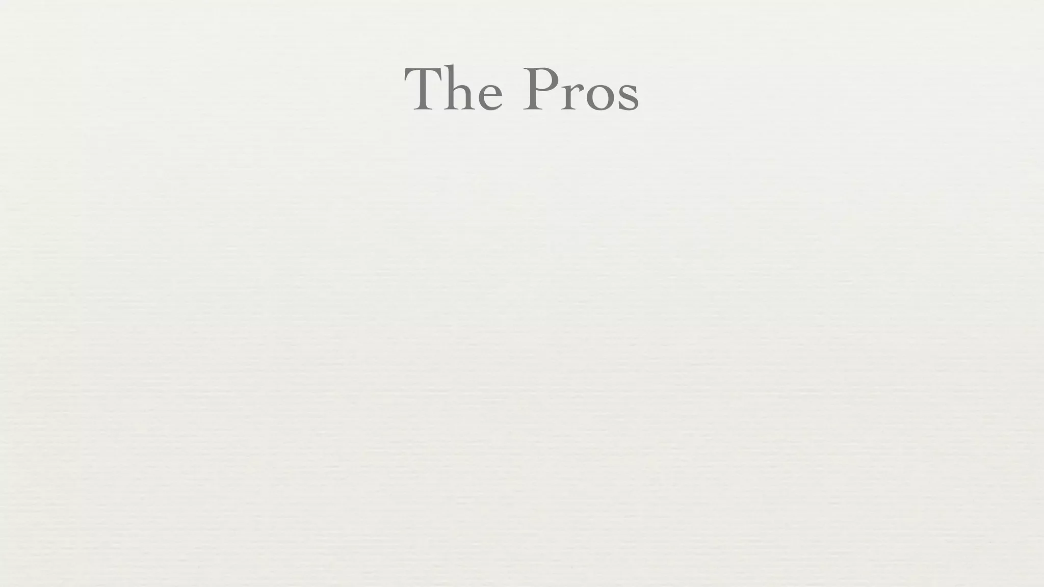 The Pros
 