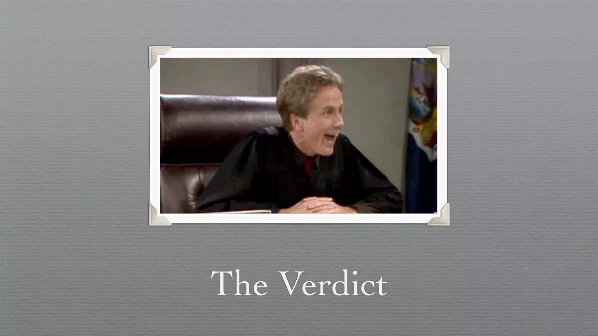 The Verdict
 