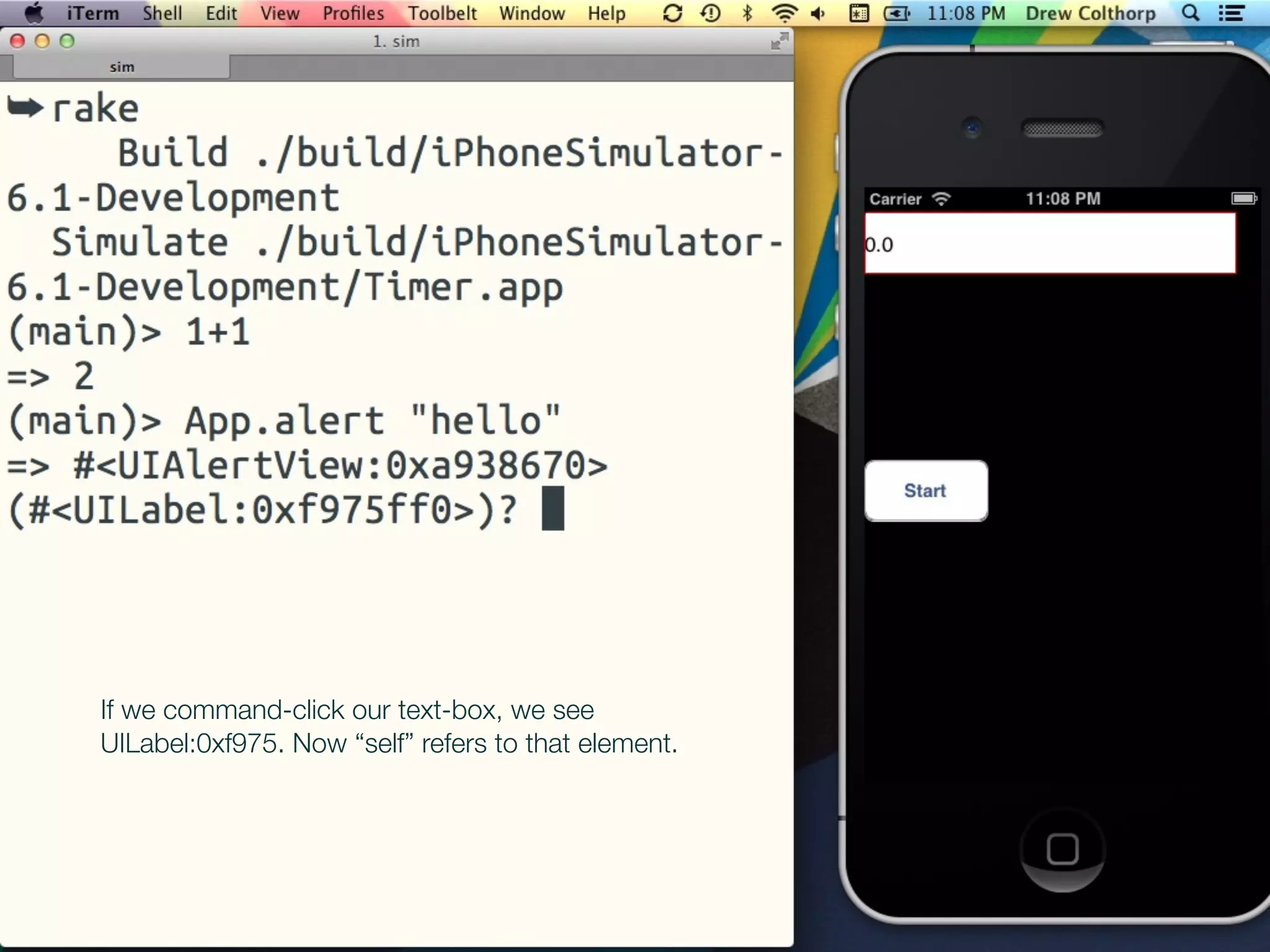 If we command-click our text-box, we see
UILabel:0xf975. Now “self” refers to that element.
 