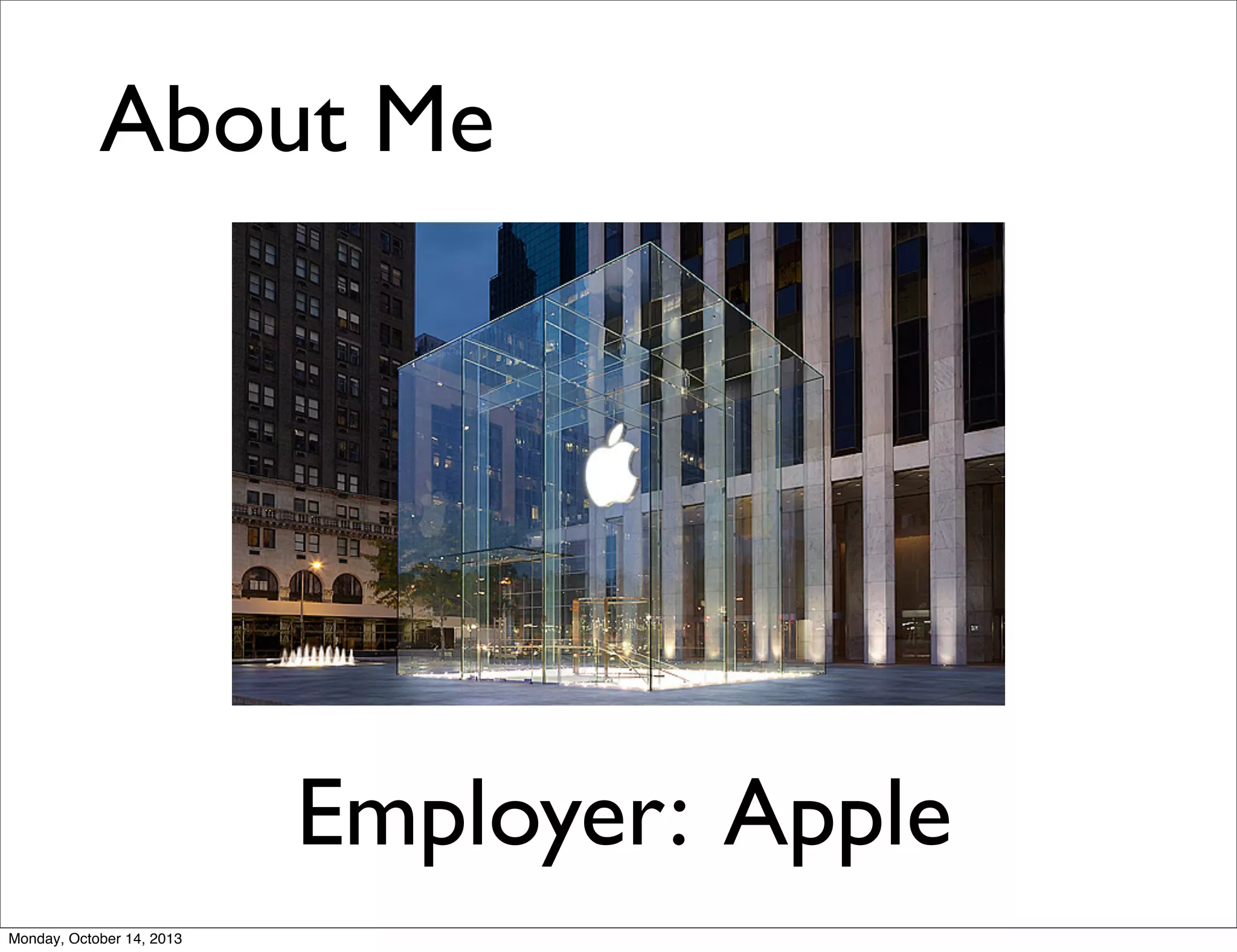 About Me

Employer: Apple
Monday, October 14, 2013

 
