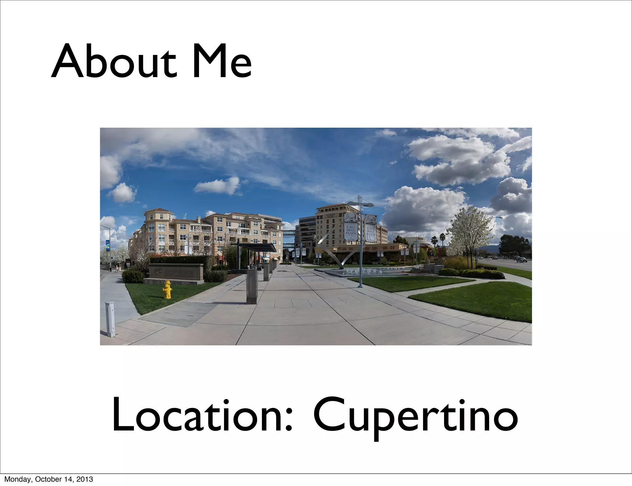 About Me

Location: Cupertino
Monday, October 14, 2013

 