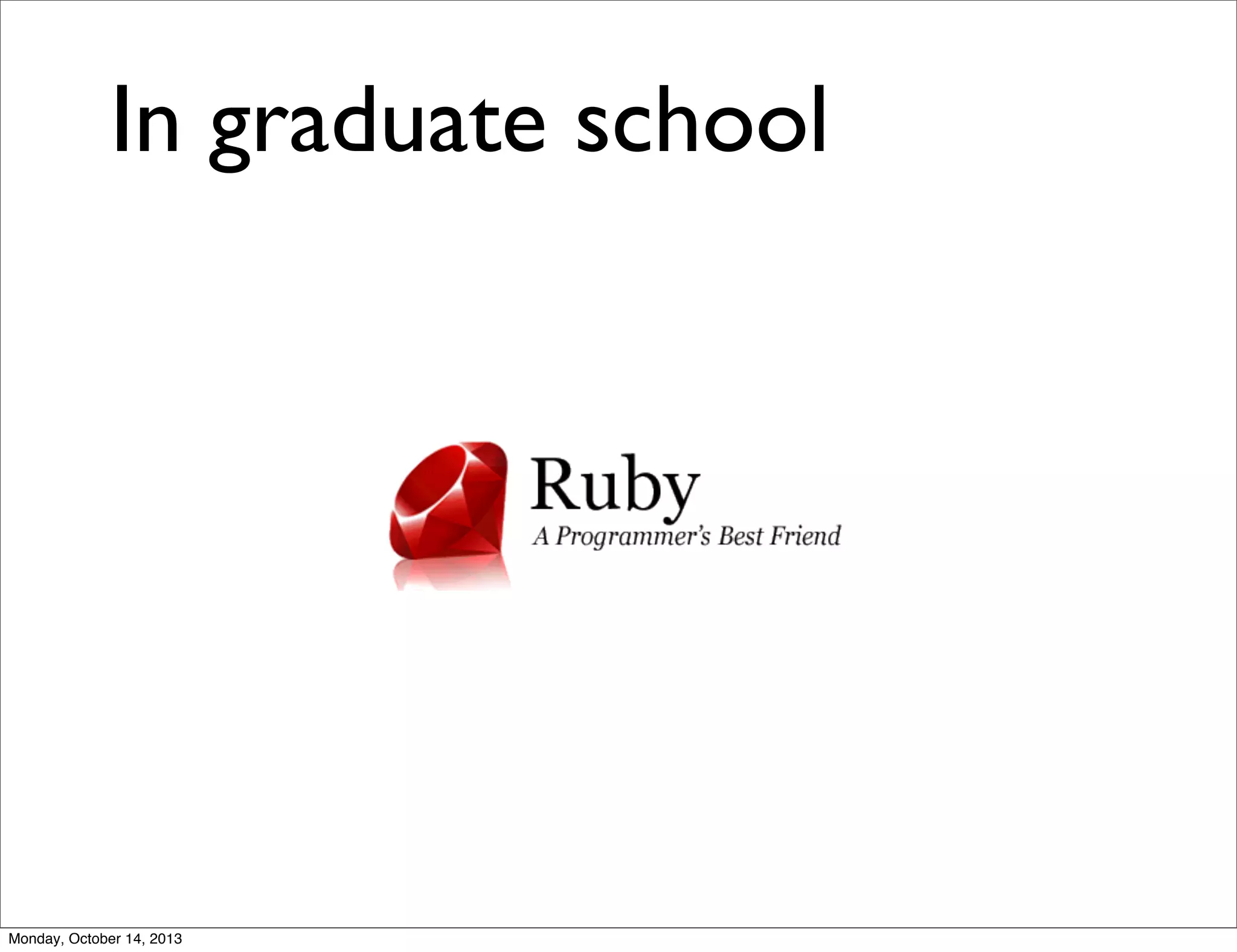 In graduate school

Monday, October 14, 2013

 