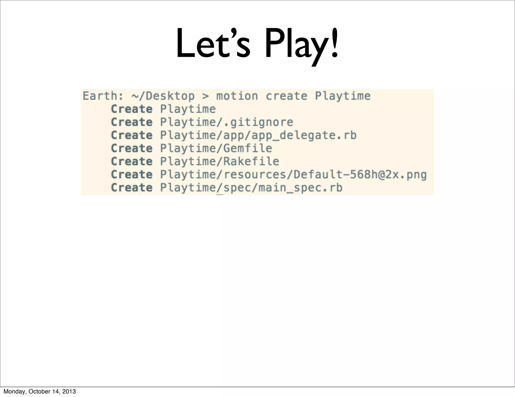 Let’s Play!

Monday, October 14, 2013

 