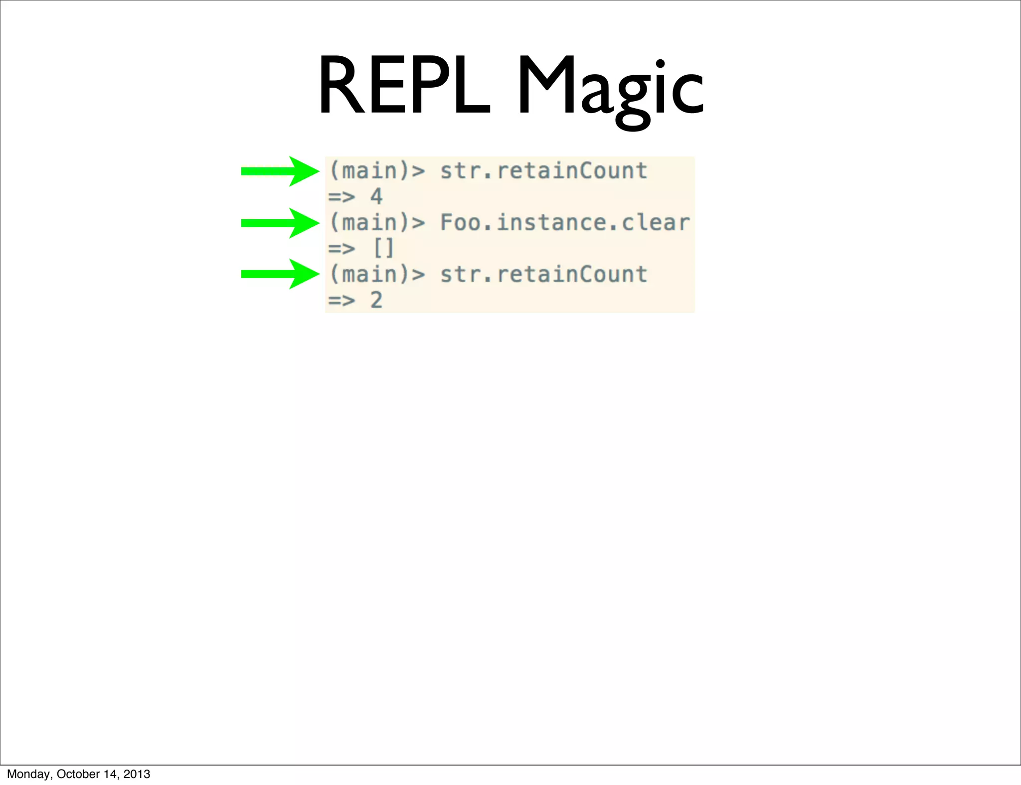 REPL Magic

Monday, October 14, 2013

 