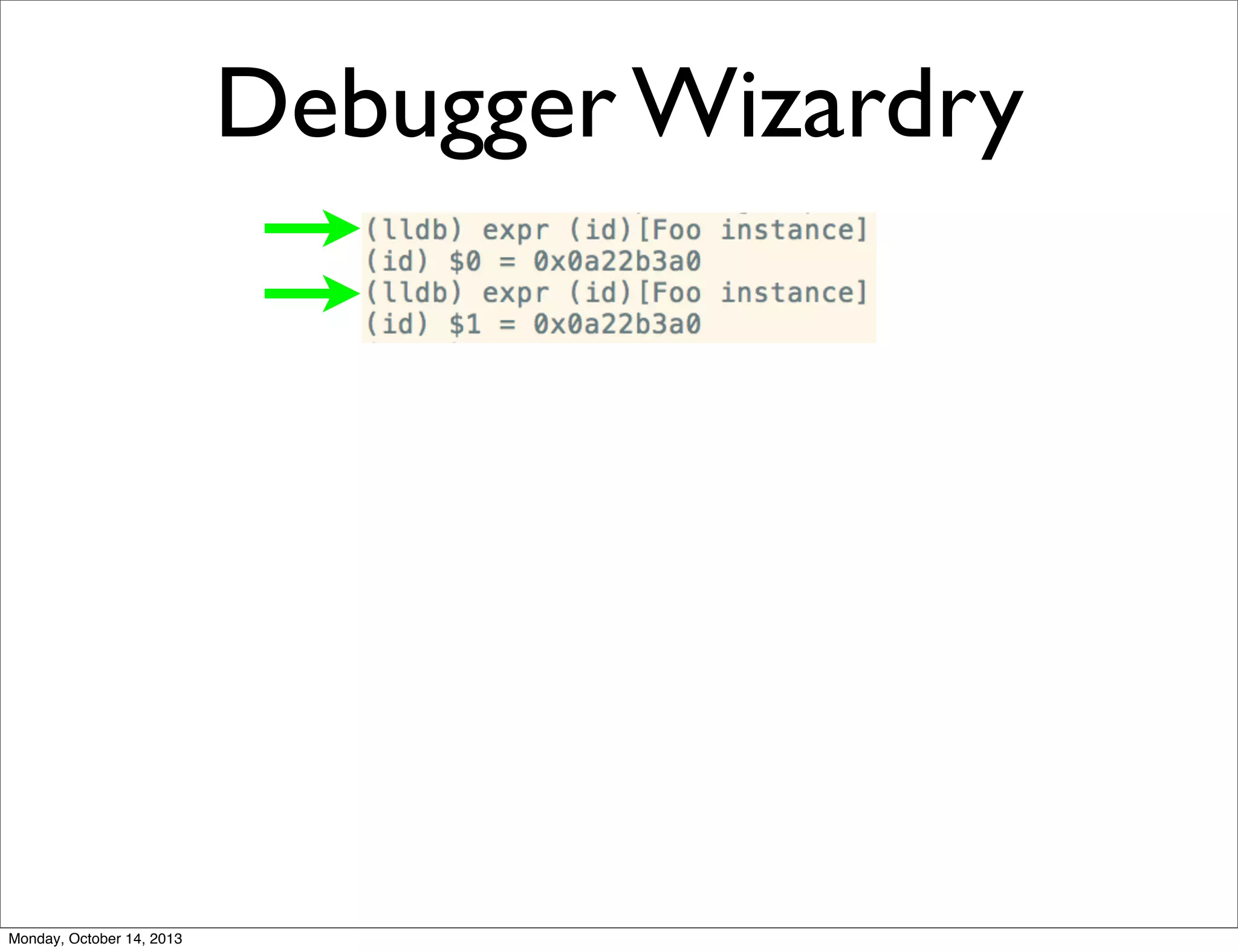 Debugger Wizardry

Monday, October 14, 2013

 