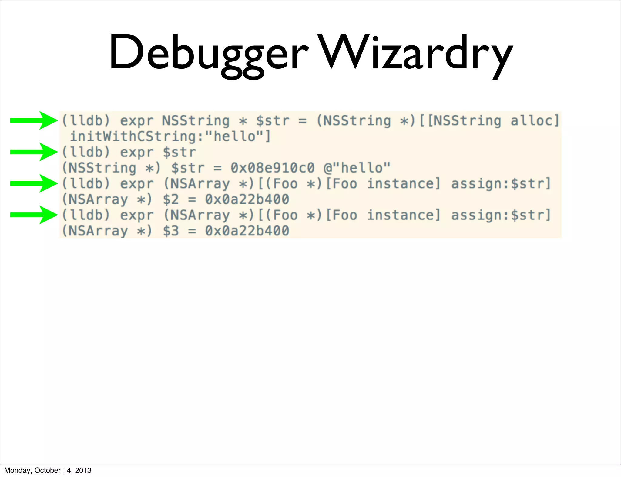Debugger Wizardry

Monday, October 14, 2013

 