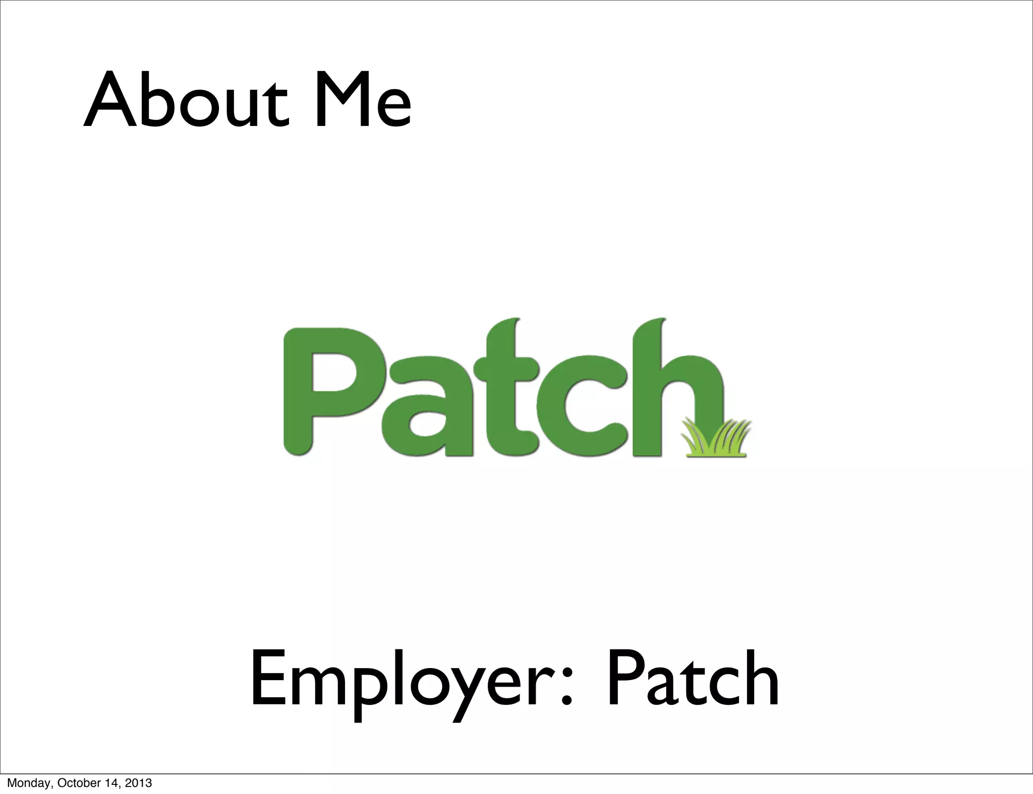 About Me

Employer: Patch
Monday, October 14, 2013

 