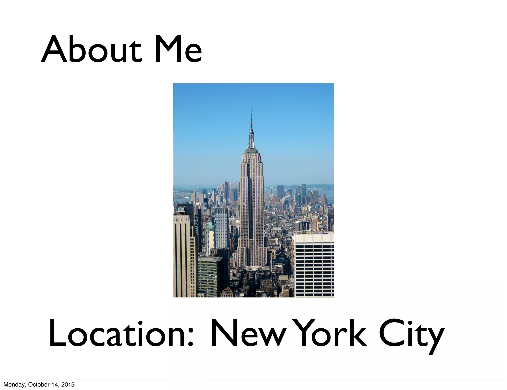 About Me

Location: New York City
Monday, October 14, 2013

 