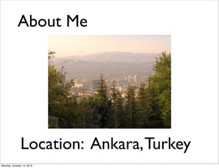 About Me

Location: Ankara, Turkey
Monday, October 14, 2013

 