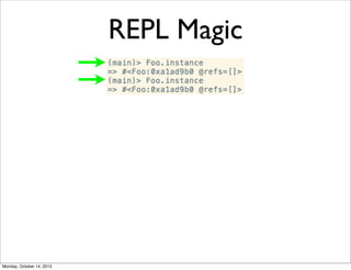 REPL Magic

Monday, October 14, 2013

 