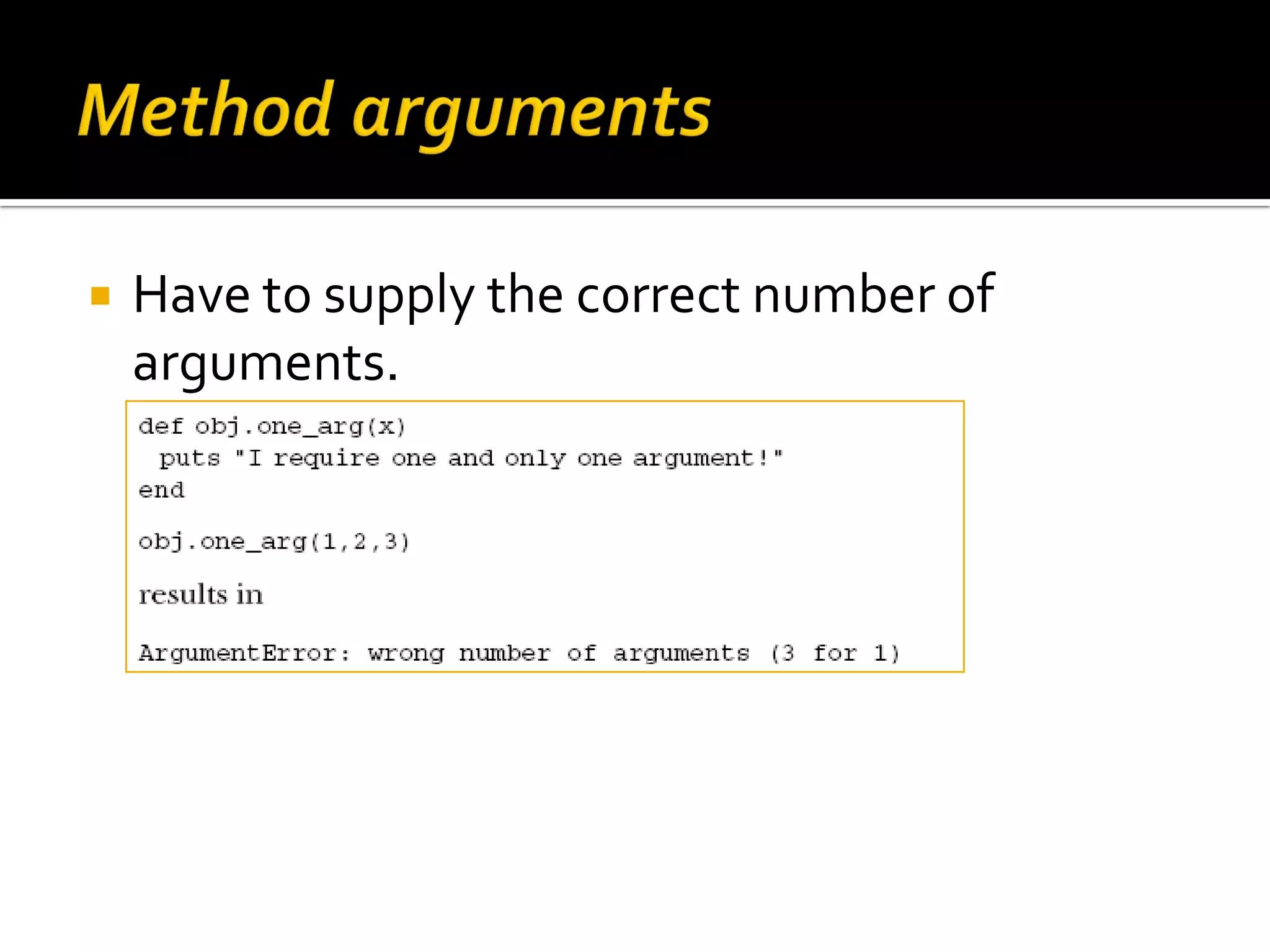  Have to supply the correct number of arguments. 