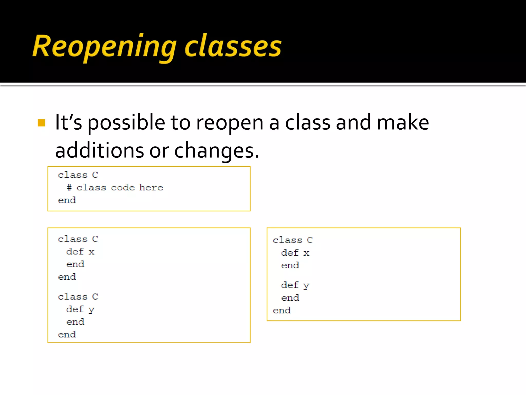  It’s possible to reopen a class and make additions or changes. 
