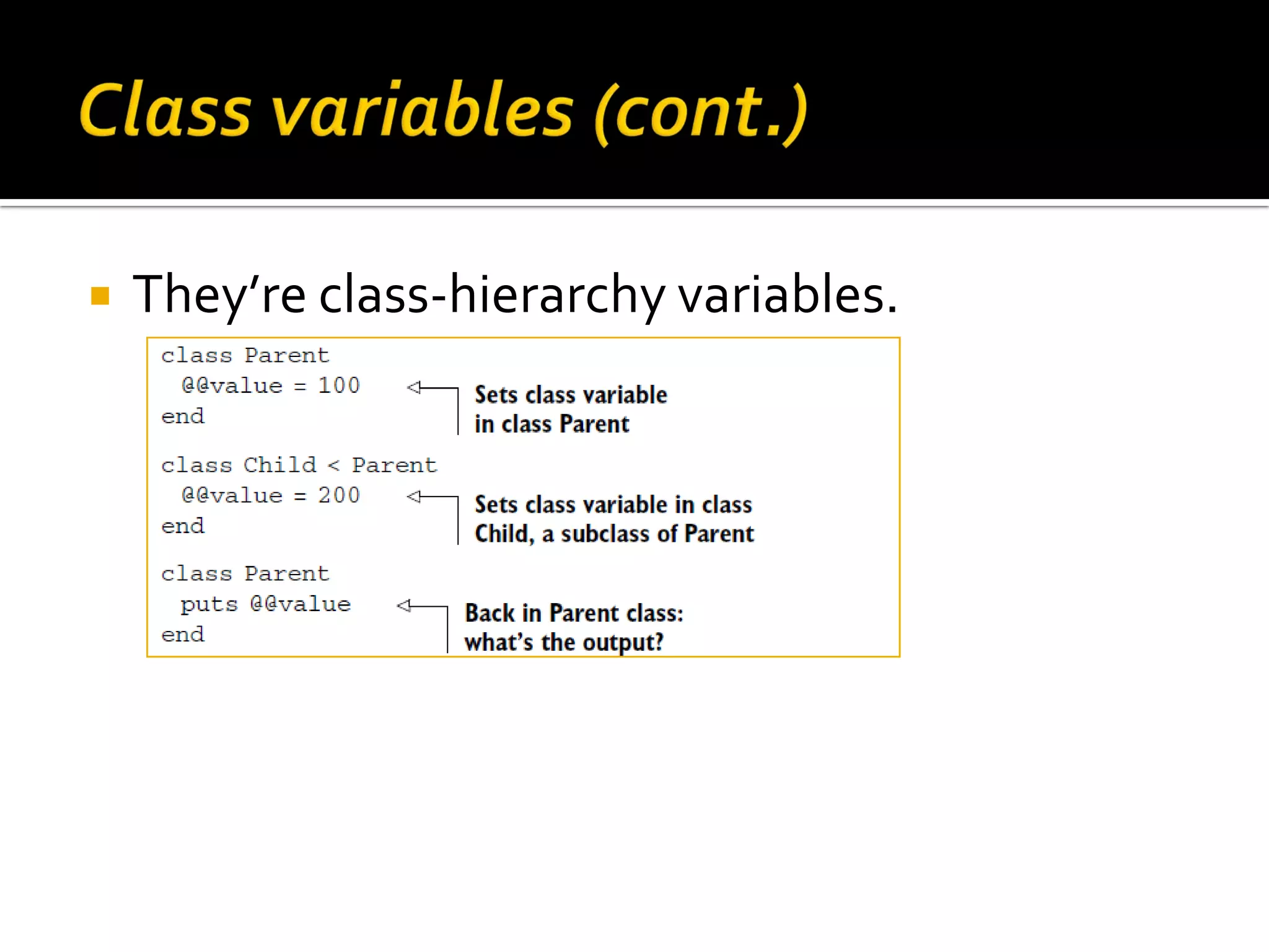  They’re class-hierarchy variables. 