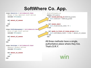 SoftWhere Co. App.
not so much
What if I create a
new class that needs
to include Officeable
but I forget about or
don't k...