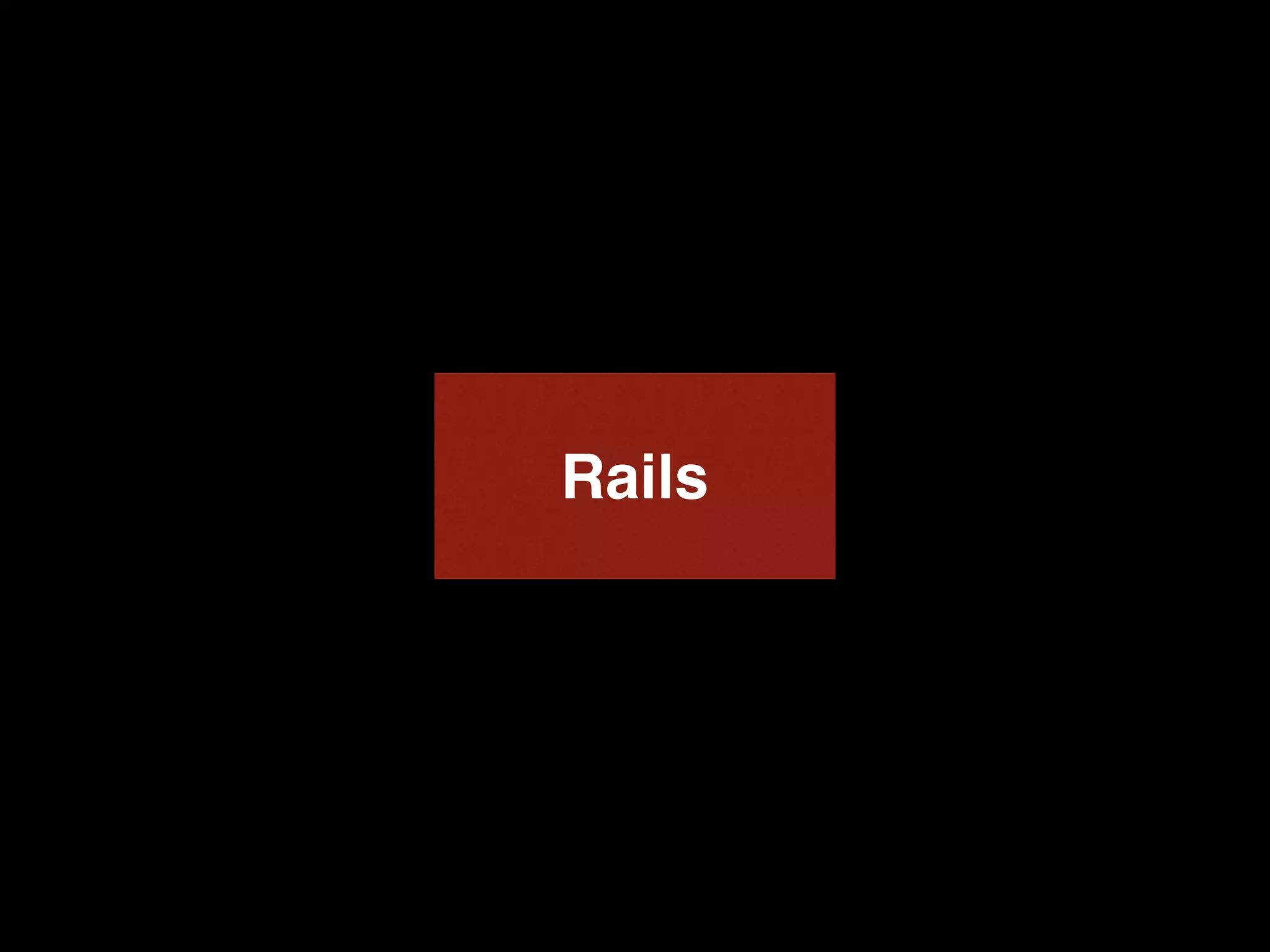 Rails