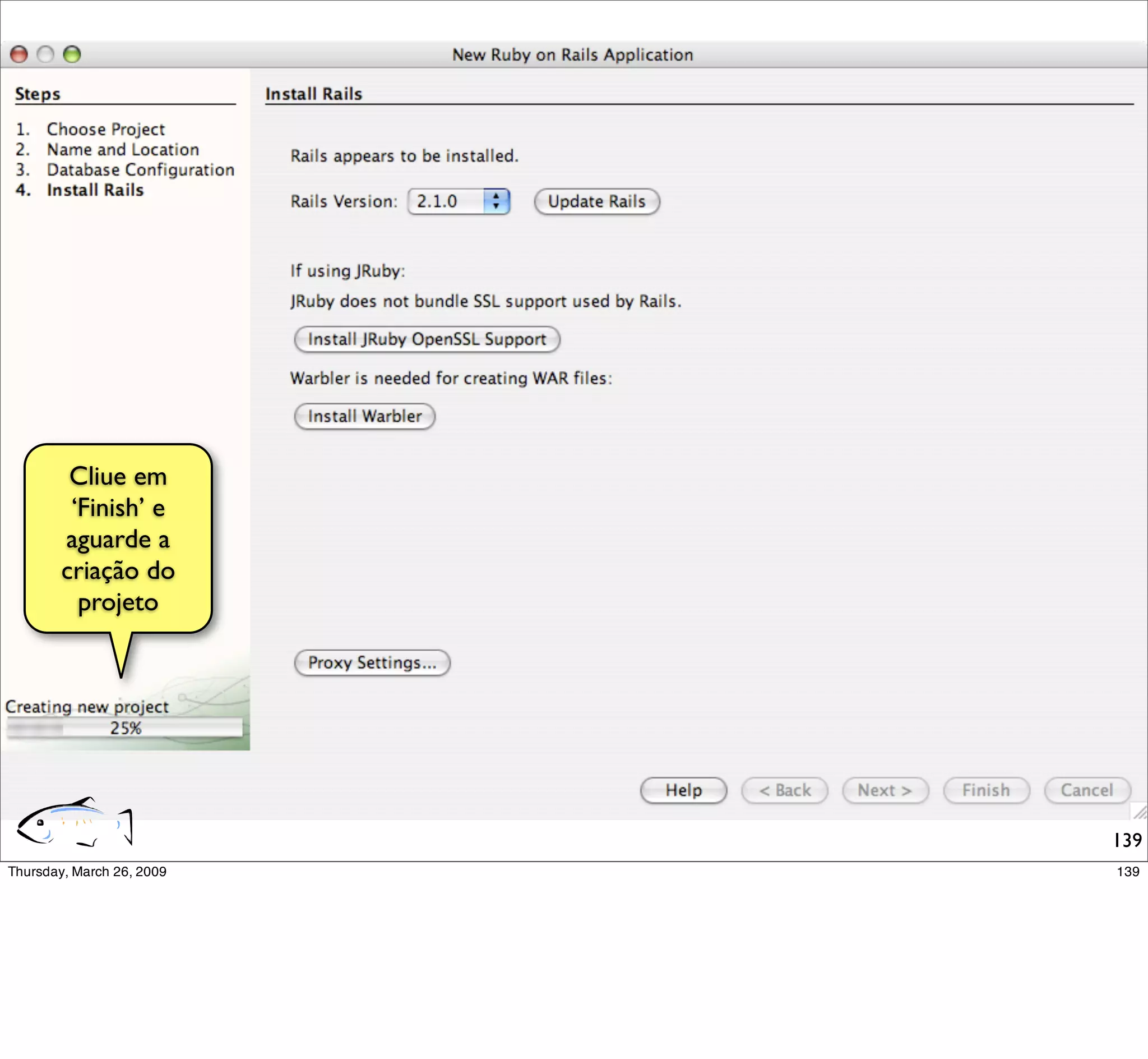 Cliue em
 ‘Finish’ e
aguarde a
criação do
  projeto




              139
 