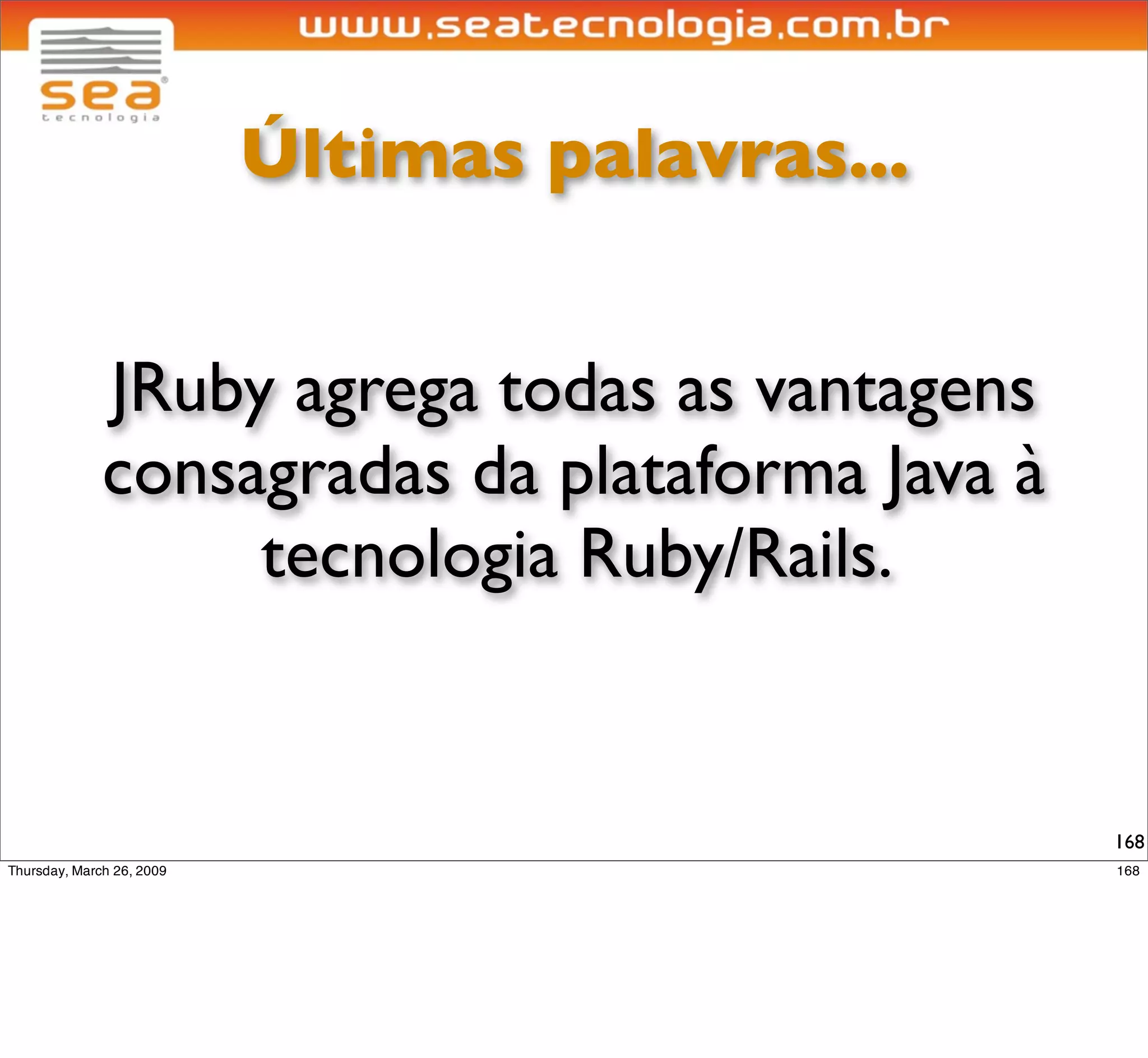 P&R
blog.seatecnologia.com.br
 alexandre.gomes@seatecnologia.com.br
      twitter.com/alegomes
 