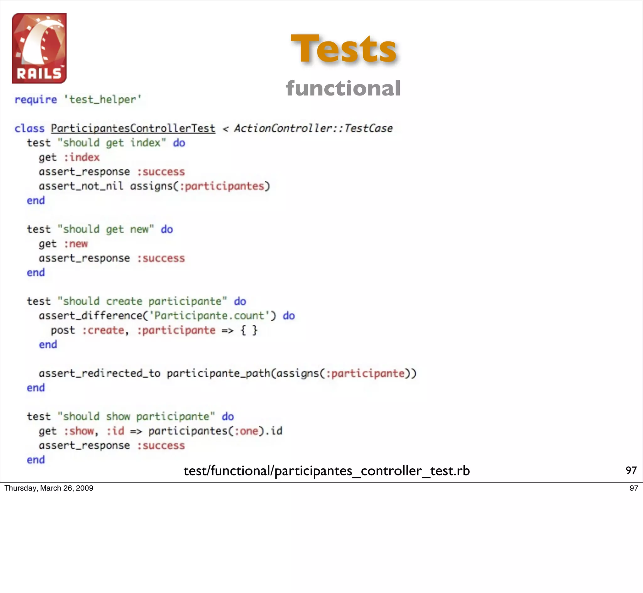 Tests
                 functional




test/functional/participantes_controller_test.rb   97
 
