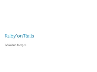 Ruby’on’Rails Germano Mergel 
