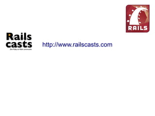 http://www.railscasts.com
 