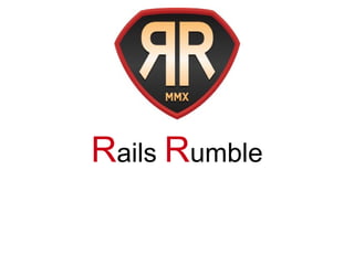 Rails Rumble
 