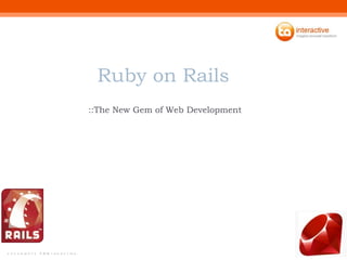Ruby on Rails  ::The New Gem of Web Development  