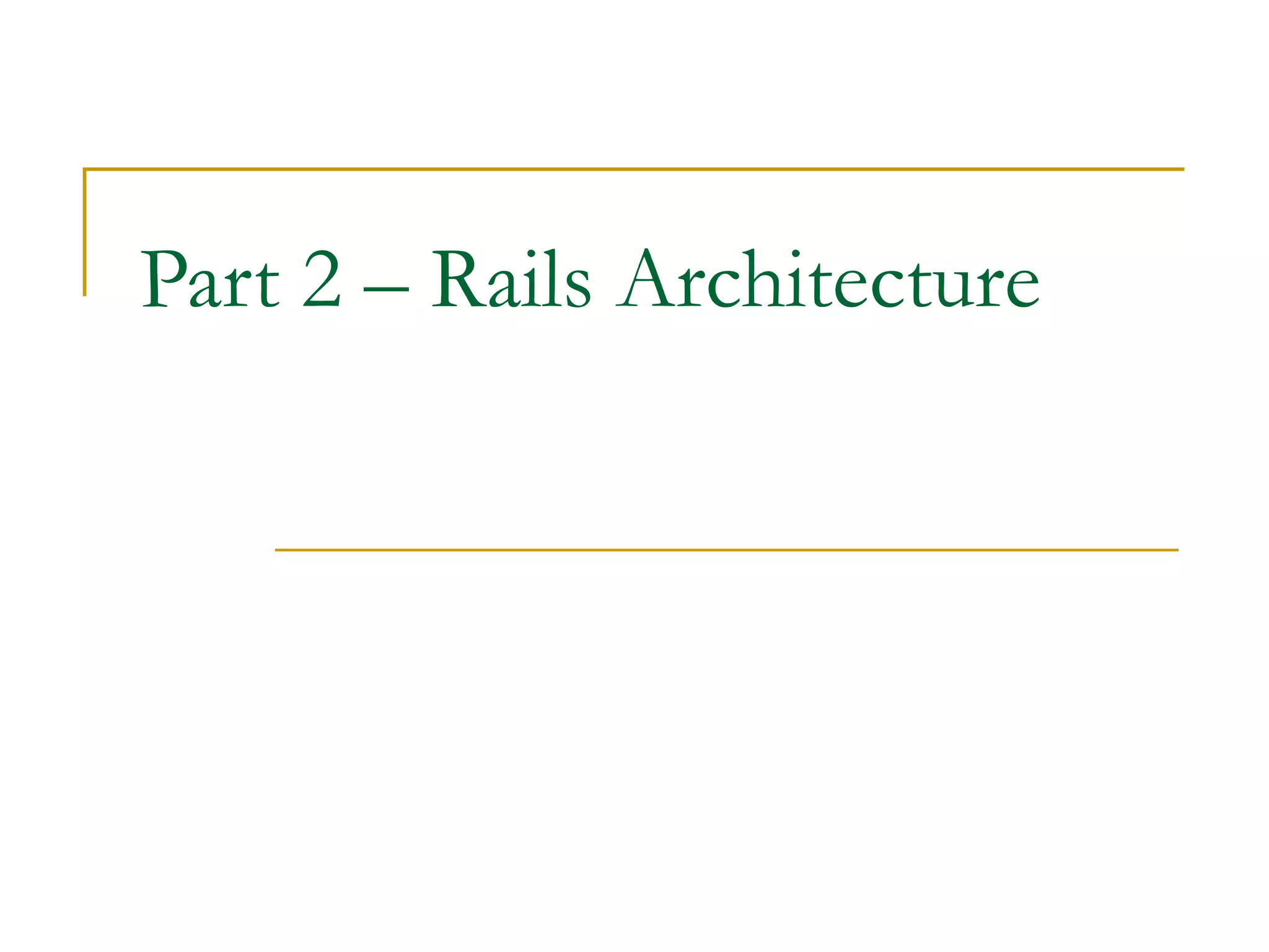 Part 2 – Rails Architecture 