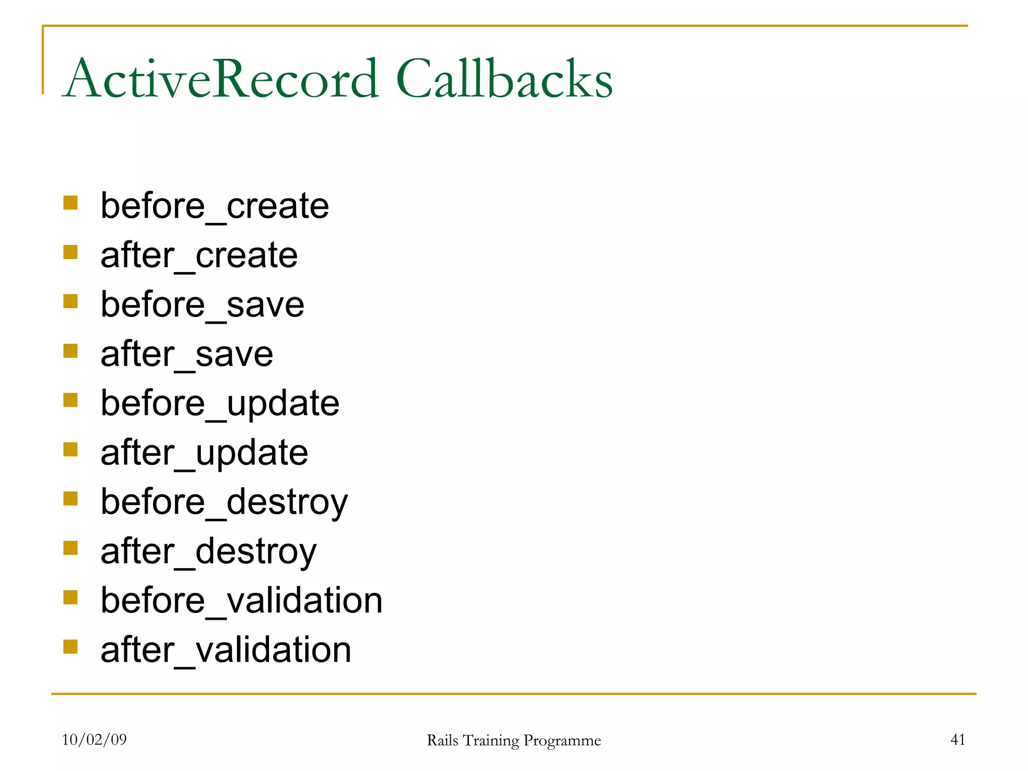 ActiveRecord Callbacks before_create after_create before_save after_save before_update after_update before_destroy after_destroy before_validation after_validation 