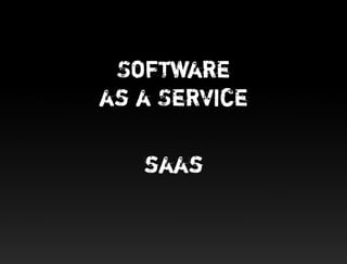 Software
as a Service

   saas
 