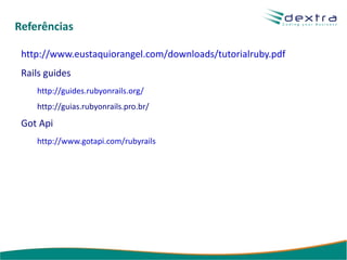 Pode armazenar qualquer tipo de objeto ['a', 1, [1.2.3], 'teste', true,] Instanciação var = Array.new 
