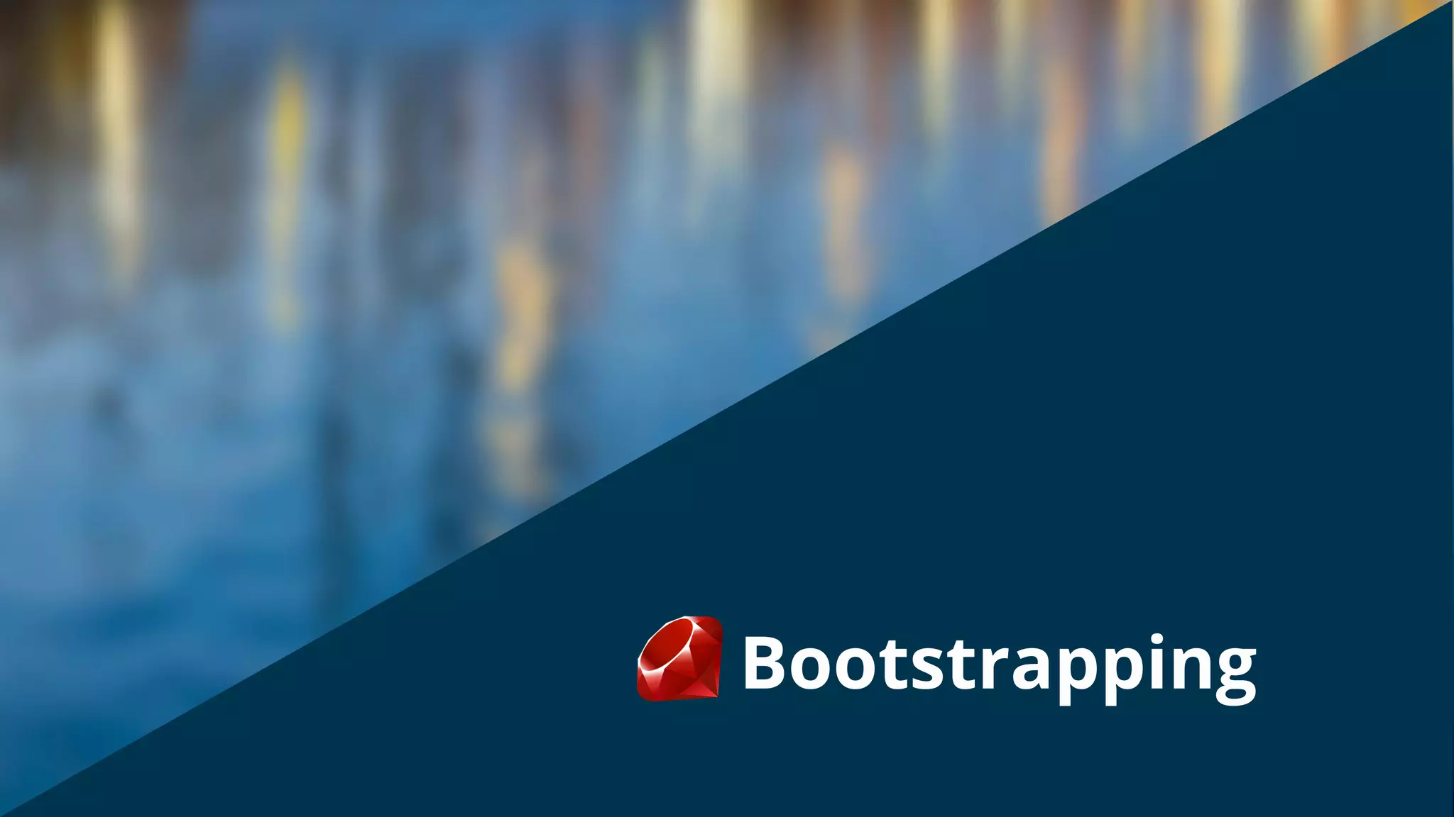 Bootstrapping
 
