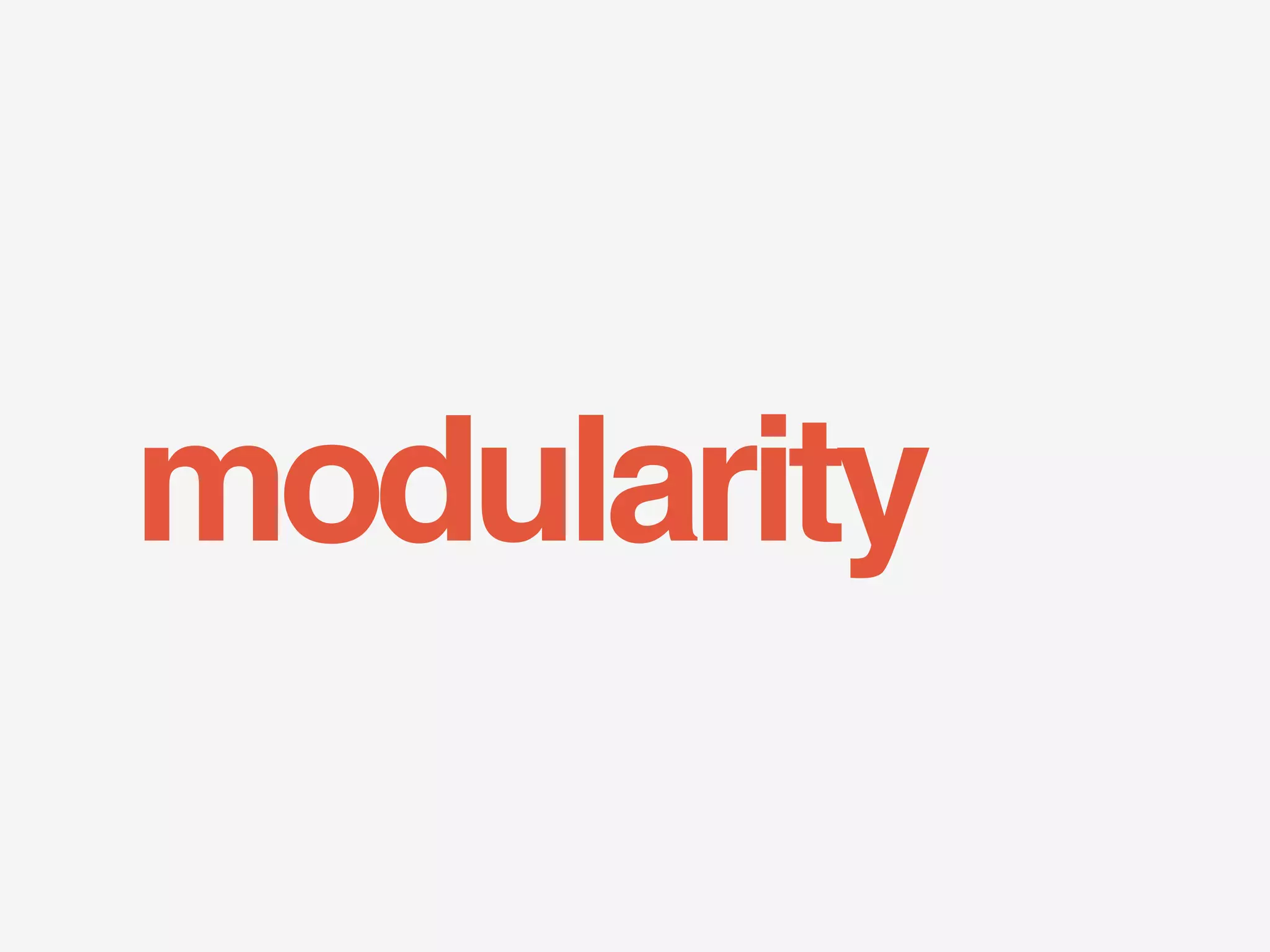 modularity 
 
