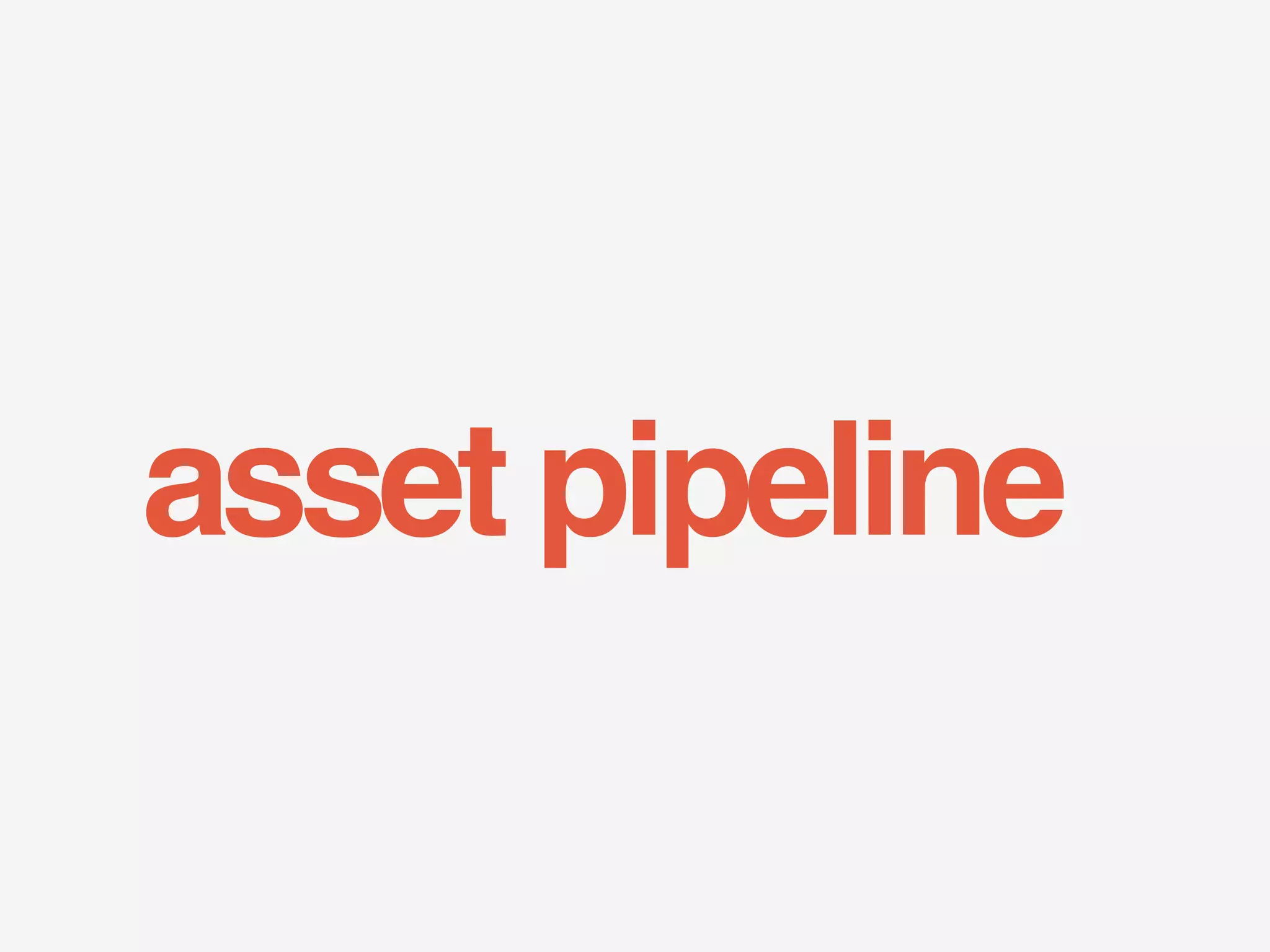 asset pipeline 
 