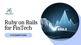 A Complete Guide
Ruby on Rails
for FinTech
 