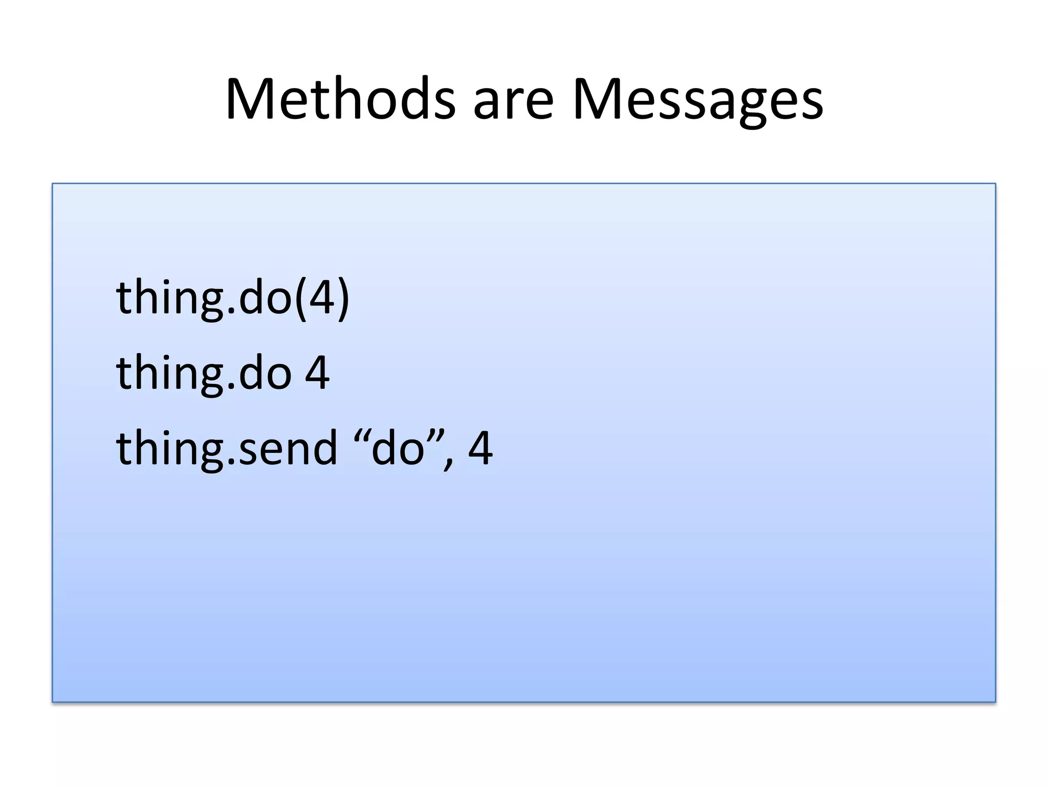 Everything evaluates to something2 + 2(2+2).zero?