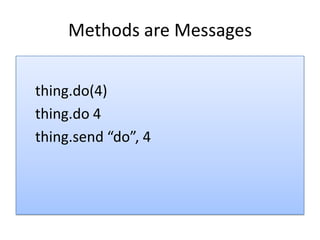 Everything evaluates to something2 + 2(2+2).zero?