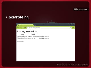 Mão na massa


●
    Scaffolding
 