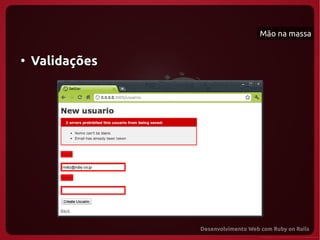 Mão na massa


●
    Validações
 